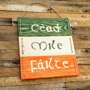 Irish Cead Mile Failte Tri Color Reclaimed Wood Gaelic Hand Carved Sign