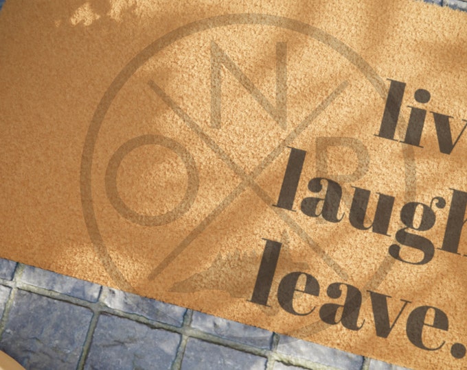 Live Laugh Leave UnWelcome Welcome-ish 24 x 16 Coir Doormat