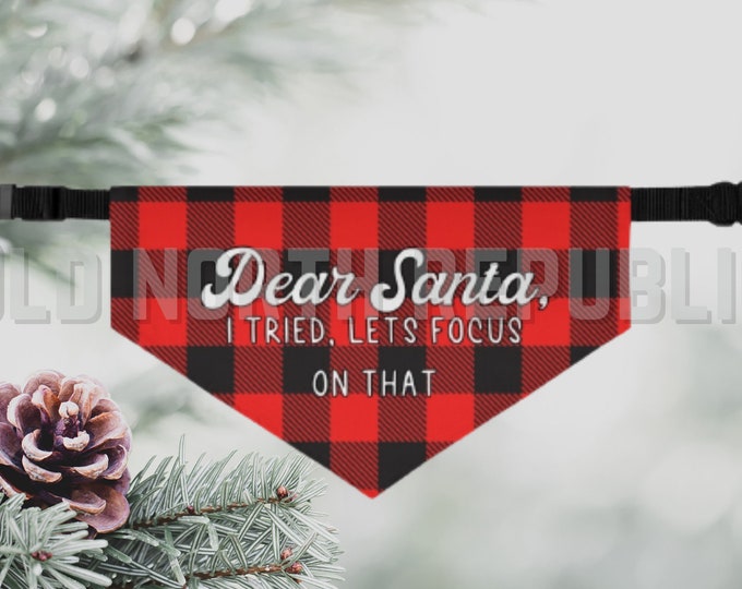 Dear Santa, I Tried Lets Focus On That Red and Black Buffalo Check Bandana with Removable Collar