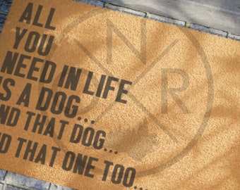 All You Need In Life Is A Dog Front Door Welcome Mat 24 x 16 Fußmatte aus Kokosfaser