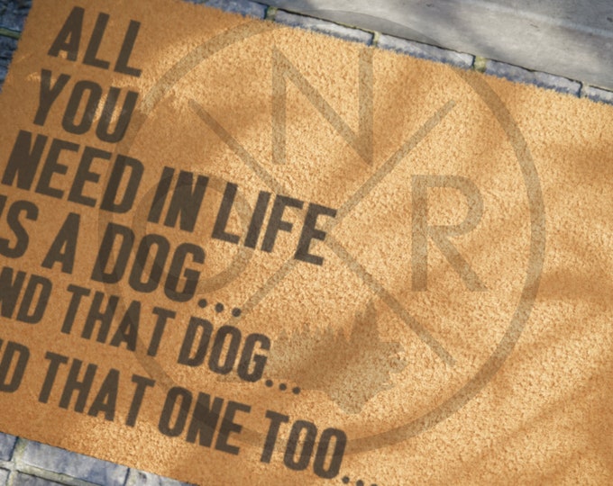 All You Need In Life Is A Dog Front Door Welcome Mat 24 x 16 Coir Doormat