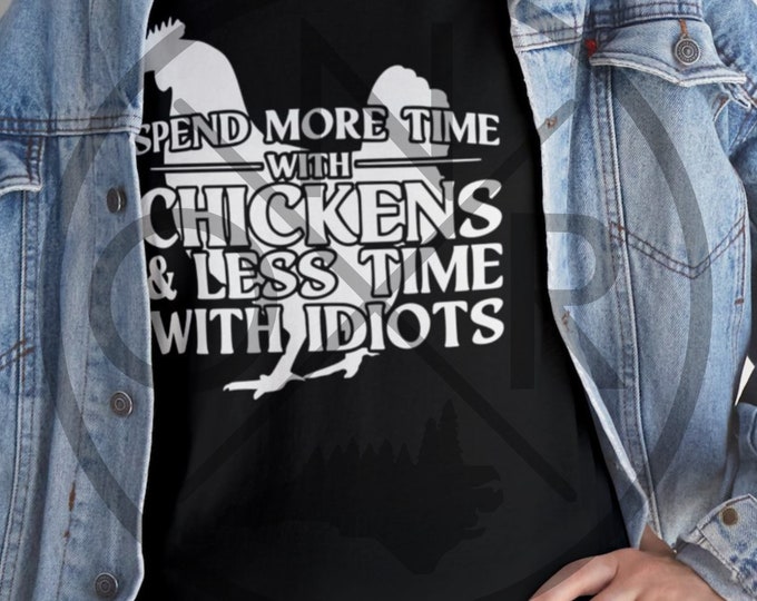 Spend More Time With Chickens And Less Time With Idiots Chicken Homestead Homesteader Hen Adult Unisex Heavy Cotton Tee Gildan 5000