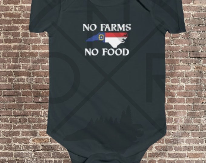 No Farms No Food Shop Local NC North Carolina Farm Kid Baby Infant Fine Jersey Bodysuit