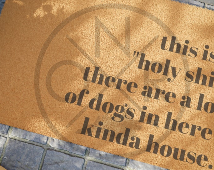 This Is A "Holy Shit, There Are A Lot Of Dogs In Here" Kinda House Front Door Welcome Mat 24 x 16 Coir Doormat