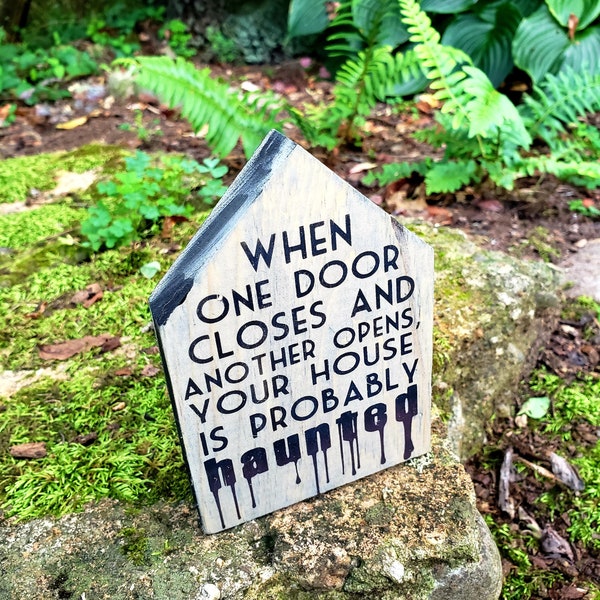 Mini Haunted House - 3.5 x 5 - Another Door Closes Your House is Probably Haunted Wood Halloween Decor