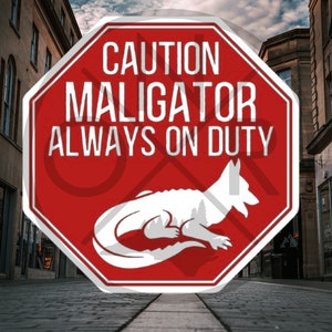 Vinylsticker Maligator Always On Duty - bord Belgische Mechelaar