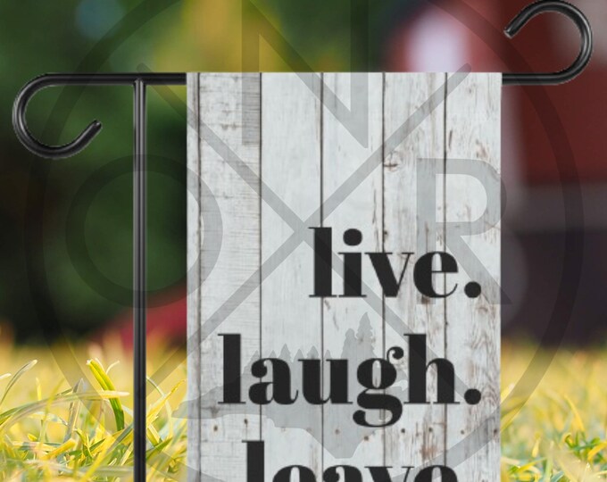 Live Laugh Leave Faux Wood Background Front Door Un-Welcome Welcome-ish 12 x 18 Garden Flag Pole Not Included