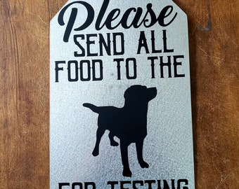 Please Send All Food To The Lab For Testing Labrador 10.25 x 6.25 Galvanized Standing or Hanging Metal Sign