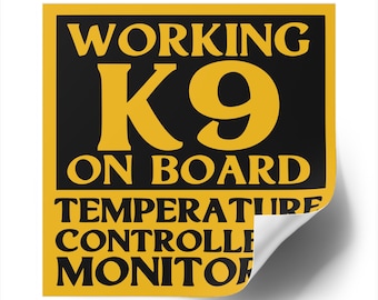 Werkende K9 On Board-sticker | Vierkant Binnen Buiten temperatuurgecontroleerd bewaakt