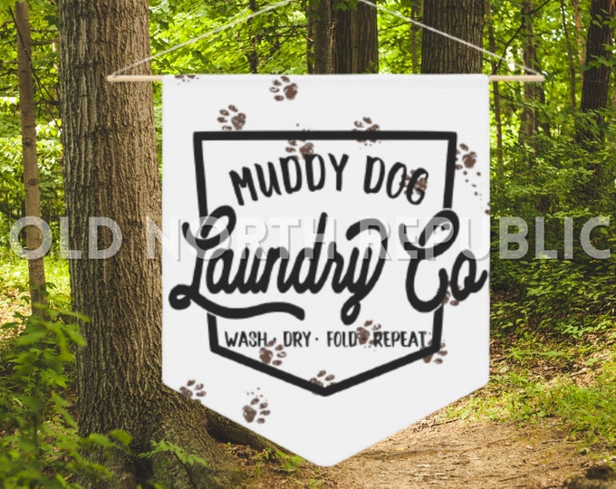 Muddy Dog Laundry Company With Muddy Paw Prints Wash Fold Dry Laundry Room Mud Room Pennant Door Hanger