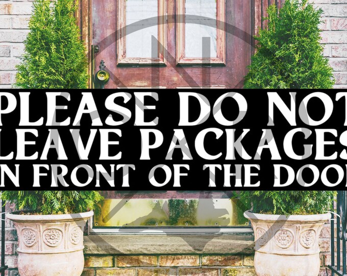 Please Do Not Leave Packages In Front Of The Door 11.5 x 3 Bumper Sticker