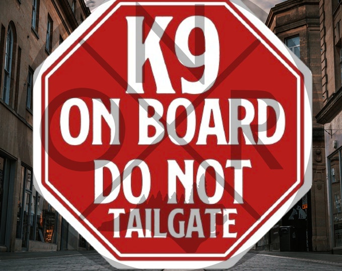 K9 On Board Do Not Tailgate Vehicle Die-Cut Sticker