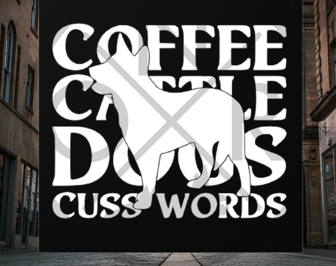 Coffee Cattle Dogs Cuss Words ACD Blue Heeler Red Heeler Landshark Indoor/Outdoor Square Sticker