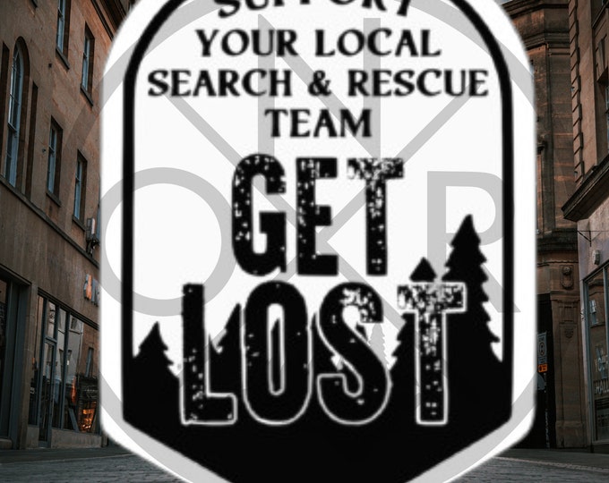 Support Your Local Search and Rescue Team Get Lost SAR The Nose Knows Die-Cut Sticker