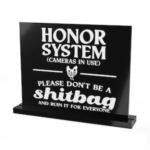 Farm Stand Bake Stand Honor System (Cameras In Use) Don't Be A Shitbag And Ruin It For Everyone Homestead Acrylic Table Sign | Rectangular