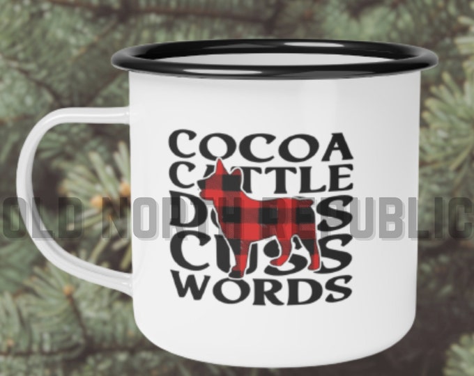 Cocoa Cattle Dogs Cuss Words ACD With Stumpy Tail Heeler Red Buffalo Plaid Christmas Enamel Camp Cup - 2023 Howliday Collection