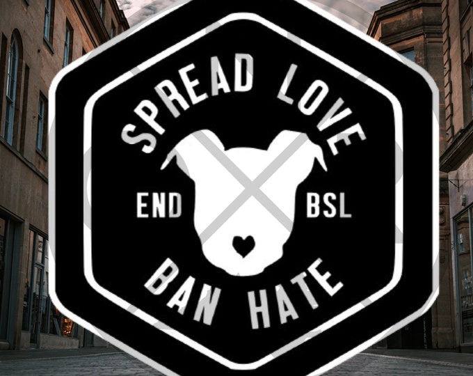 Spread Love Ban Hate End BSL Retro Badge Pittie Pitbull Bully Breed Die-Cut Sticker