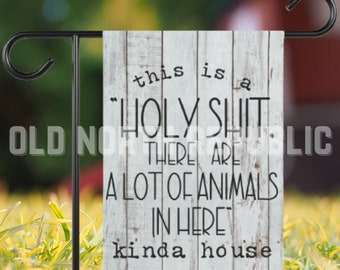 This Is A Holy Shit There Are A Lot Of Animals In Here Kinda House Front Door 12 x 18 Garden Flag Pole Not Included