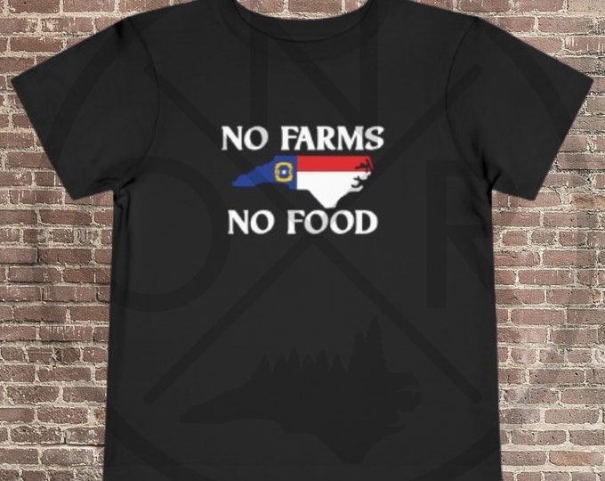 No Farms No Food Support North Carolina Farmers Eat Local Buy Local Grow Food Not Lawns Farm Kid Toddler Short Sleeve Tee