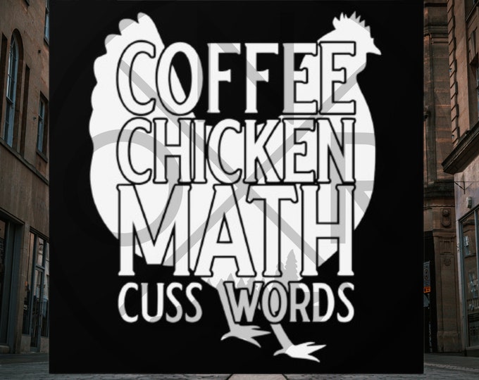 Coffee Chicken Math Cuss Words Hen Rooster Homestead Farm Indoor/Outdoor Square Sticker