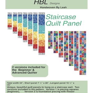 May include: A quilt panel design titled "Staircase Quilt Panel" by HBL Designs. The design includes two versions for beginner and advanced quilters. The total width is 137 cm, with panels ranging from 19 cm x 71 cm to 27 cm x 178 cm.