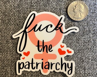Fuck the Patriarchy - vinyl sticker