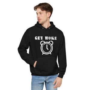 Get Woke Unisex Fleece Hoodie // Comfy Sweatshirt Crew Neck