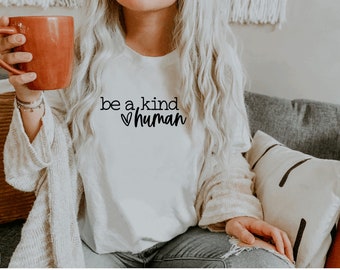 BE A KIND HUMAN | Tshirt | Kind |