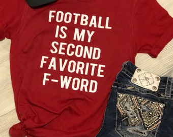 Football is my second favorite F-word tee
