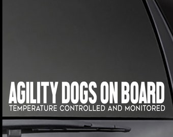 Agility Dogs on Board -  Temperature Controlled and Monitored decal  Car, Window will stick to most smooth surfaces!  Multiple Sizes