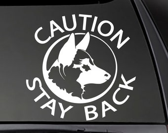 Caution Stay Back - German Shepherd/Malinois Car/Truck/Window/Equipment Dog Sticker