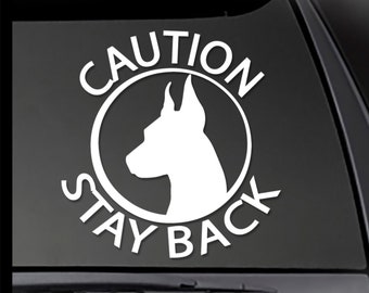 Caution Stay Back - Doberman  Car/Truck/Window/Equipment Dog Sticker