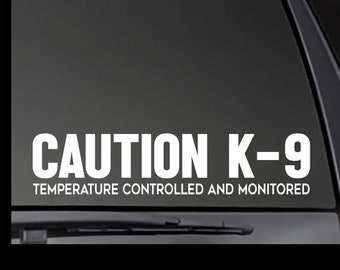CAUTION K-9 Temperature Controlled and Monitored decal