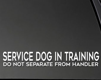 Service Dog In Training - Do Not Separate From Handler decal  *Reflective Options and Magnets available!*  Multiple sizes! service dog