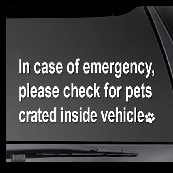 Emergency Pet Decal, In case of emergency, please check for pets crated  Multiple sizes! dog car decal