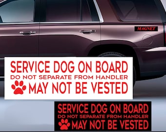 MaGneT - SERVICE DOG  On Board - May Not Be Vested Car, Truck, metal Approximate  Size 11" SD-04 Magnet