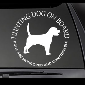 BEAGLE Hunting  Dog On Board - Monitored and Comfortable decal  Car, Truck, Window will stick to most smooth surfaces!