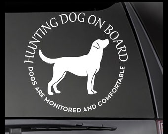 LAB Hunting  Dog On Board - Monitored and Comfortable decal  Car, Truck, Window will stick to most smooth surfaces! LABRADOR RETRIEVER