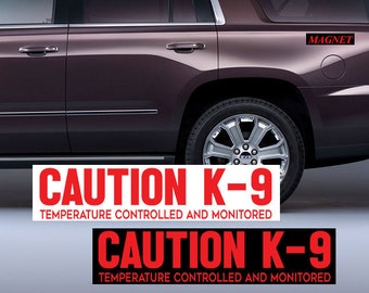 MaGneT - CAUTION K-9 - Temperature Controlled and Monitored  Car, Truck, metal Approximate  Size 11" K9-00003