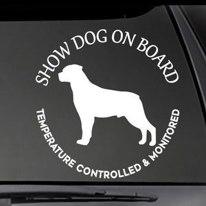 Choice of Breeds! Show Dog On Board -Temperature Controlled and Monitored decal  Car, Truck, Windows Sticker Decal
