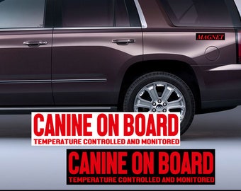 CANINE ON BOARD Temperature Controlled and Monitored *!MaGneT*!  Car, Truck, metal Approximate  Size 11" K9-00009