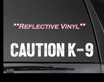 REFLECTIVE! CAUTION K-9 - Set of 2 -  Multiple SIZES & Colors!  Dog Car decal