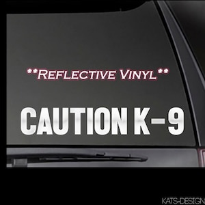 REFLECTIVE! CAUTION K-9 - Set of 2 -  Multiple SIZES & Colors!  Dog Car decal