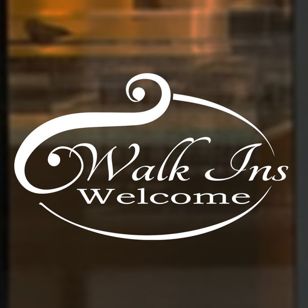 Walk Ins Welcome Door/Window Sign - Vinyl Decal - BUS-00005