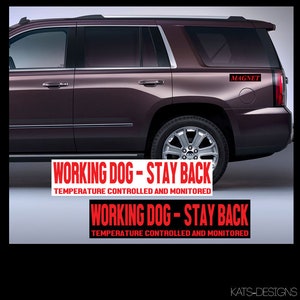 MaGneT - Working Dog - Stay Back - Temperature Controlled and Monitored  Car, Truck, metal Approximate  Size 11&quot; K9-00017