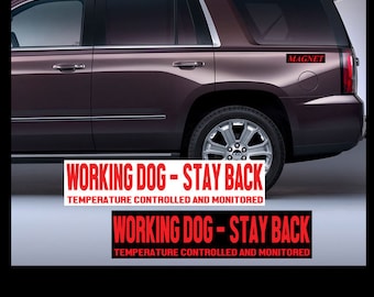 MaGneT - Working Dog - Stay Back - Temperature Controlled and Monitored  Car, Truck, metal Approximate  Size 11" K9-00017