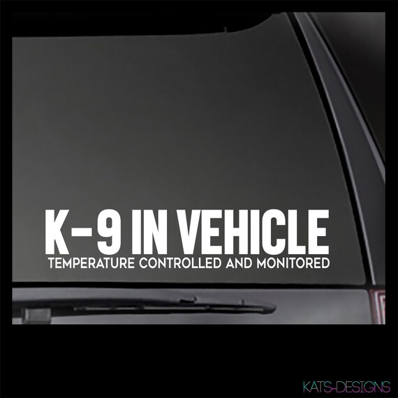 K-9 In Vehicle Temperature Controlled and Monitored decal  *Reflective Options available!*  Multiple sizes! dog car decal