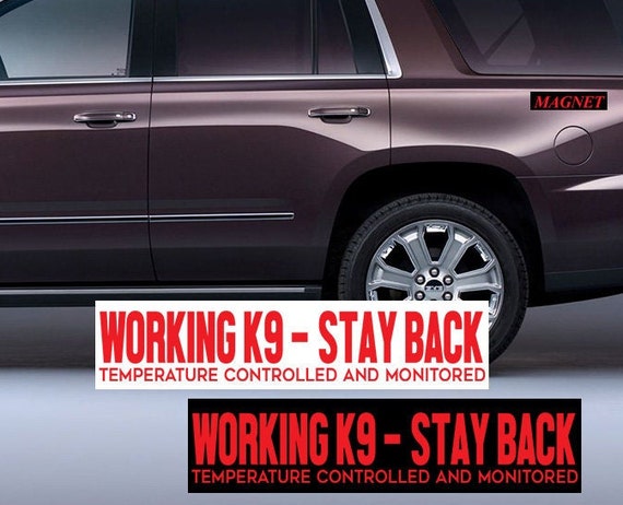 MaGneT - Working K9 - Stay Back - Temperature Controlled and Monitored  Car, Truck, metal K9-66