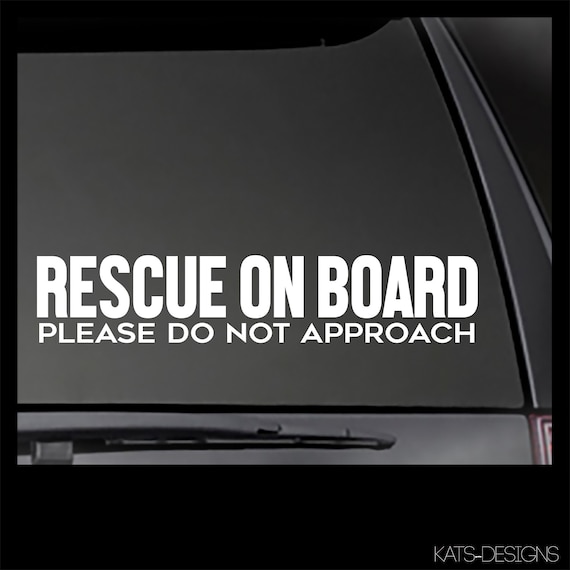 Rescue On Board - Please Do Not Approach decal  Car, Window will stick to most smooth surfaces!  Multiple Sizes