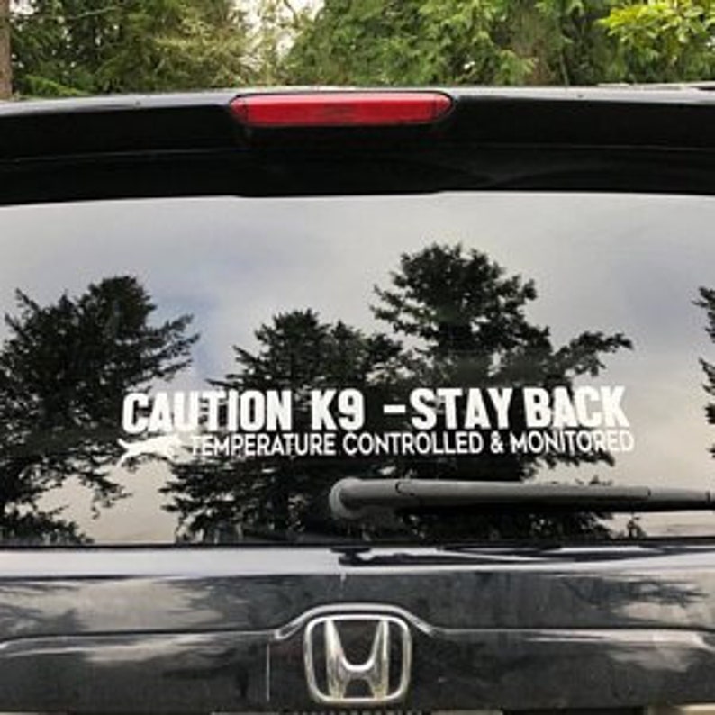 CAUTION K9 Stay Back Temperature Controlled Decal Car - Etsy
